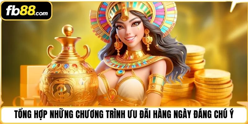 Tổng hợp những chương trình ưu đãi hàng ngày đáng chú ý