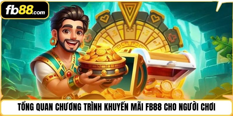 Tổng quan chương trình khuyến mãi FB88 cho người chơi